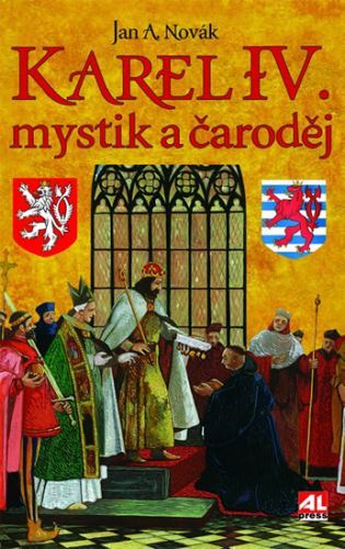 Karel IV. - mystik a čaroděj
					 - Novák Jan A.