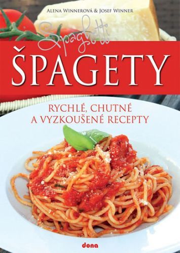 Špagety – rychlé, chutné a vyzkoušené recepty
					 - Winnerová Alena, Winner Josef