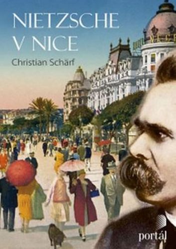 Nietzsche v Nice
					 - Schärf Christian