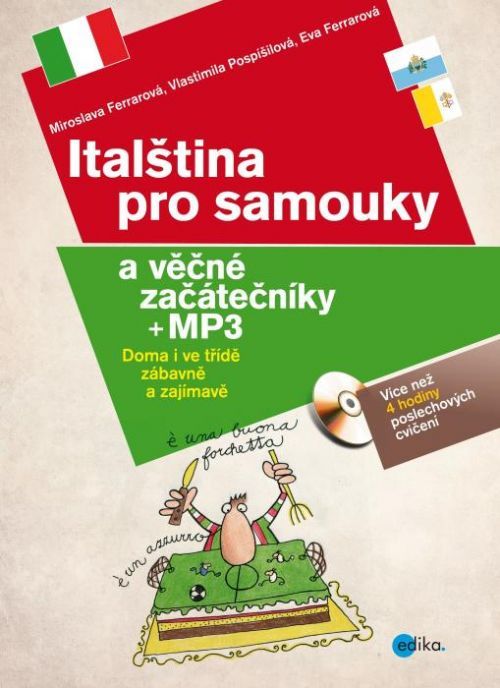 Italština pro samouky a věčné začátečníky - Eva Ferrarová, Miroslava Ferrarová, Vlastimila Pospíšilová - e-kniha