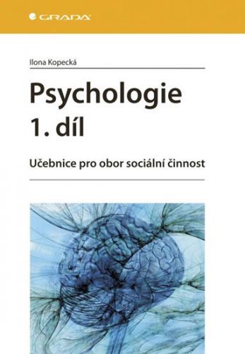 Kniha: Psychologie 1. díl od Kopecká Ilona