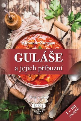 Guláše a jejich příbuzní
					 - Žurman Alexandr