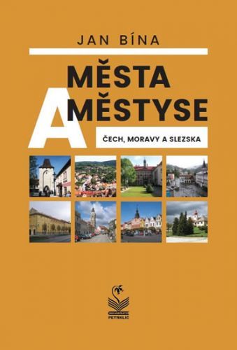 Města a městyse Čech, Moravy a Slezska
					 - Bína Jan