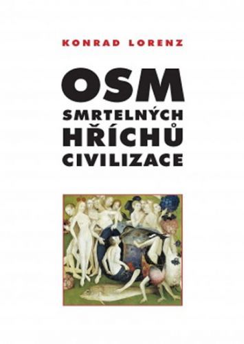 Osm smrtelných hříchů civilizace
					 - Lorenz Konrad