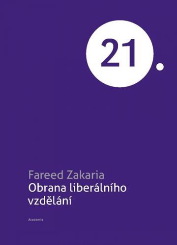 Obrana liberálního vzdělávání
					 - Zakaria Fareed