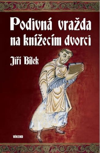 Podivná vražda na knížecím dvorci
					 - Bílek Jiří