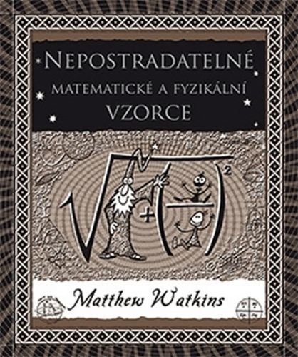 Nepostradatelné matematické a fyzikální vzorce
					 - Watkins Matthew