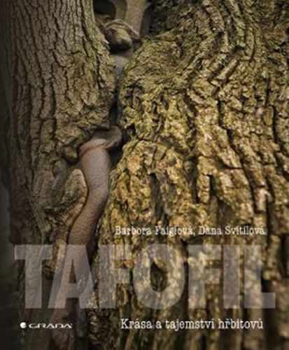 Tafofil - Krása a tajemství hřbitovů
					 - Faiglová Barbora, Svítilová Dana,