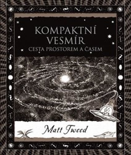 Kompaktní vesmír - Cesta prostorem a časem
					 - Tweed Matt