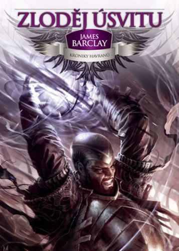 Kroniky Havranů 1 - Zloděj úsvitu
					 - Barclay James