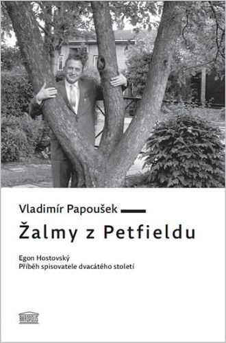 Žalmy z Petfieldu - Egon Hostovský, příběh spisovatele dvacátého století
					 - Papoušek Vladimír