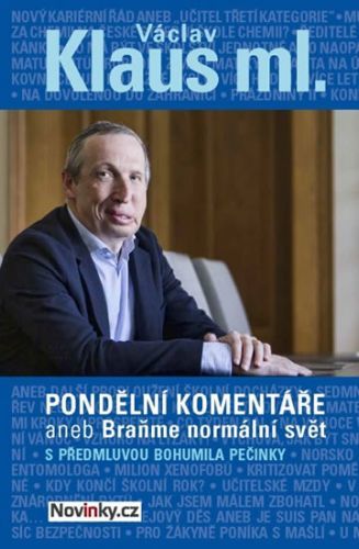 Pondělní komentáře 2 aneb Braňme normální svět s předmluvou Bohumila Pečinky
					 - Klaus Václav ml.