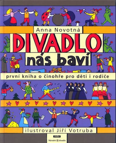 Divadlo nás baví - První kniha o činohře pro děti i rodiče
- Novotná Anna