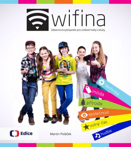 Wifina - Zábavná encyklopedie pro zvídavé holky a kluky
					 - Poláček Martin