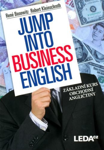Jump into Business English - Základní kurs obchodní angličtiny
					 - Bosewitz René, Kleinschroth Robert
