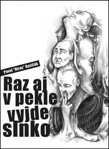 Raz aj v pekle vyjde slnko
					 - Baričák Pavel 