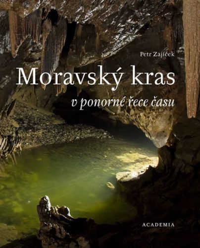 Moravský kras v ponorné řece času
					 - Zajíček Petr