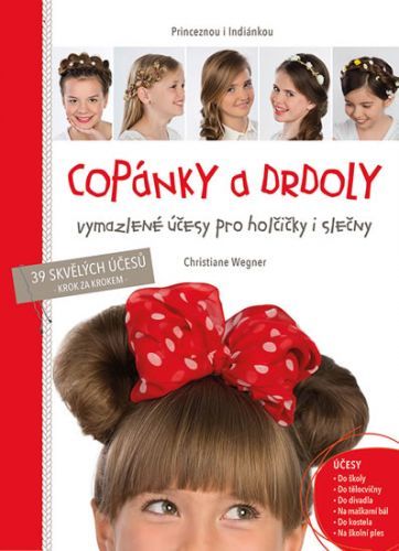 Copánky a drdoly - Vymazlené účesy pro holčičky i slečny
					 - Wegner Christiane