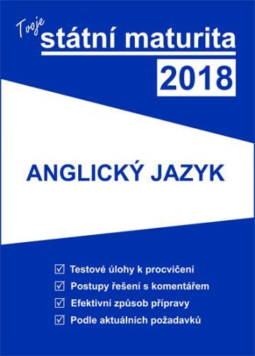 Tvoje státní maturita 2018 - Anglický jazyk
					 - neuveden
