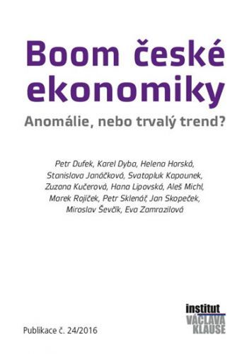 Boom české ekonomiky - Anomálie, nebo trvalý trend?
					 - kolektiv autorů
