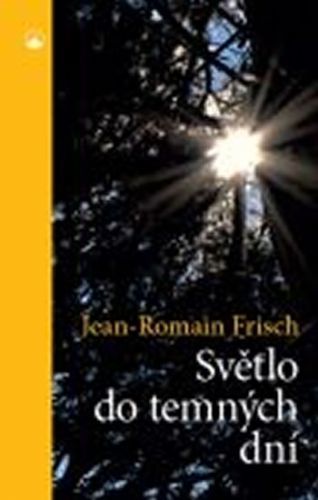 Světlo do temných dní
					 - Frisch Jean-Romain