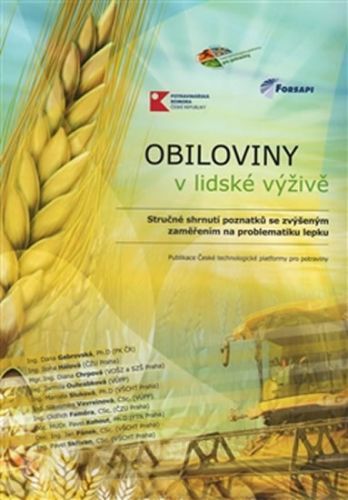 Obiloviny v lidské výživě - Stručné shrnutí poznatků se zvýšeným zaměřením na problematiku lepku
					 - kolektiv autorů