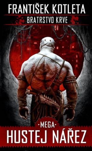 Mega hustej nářez - Bratrstvo krve 3
					 - Kotleta František