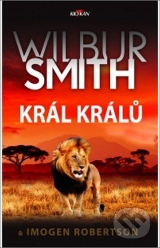 Král králů - Wilbur Smith, Imogen Robertson