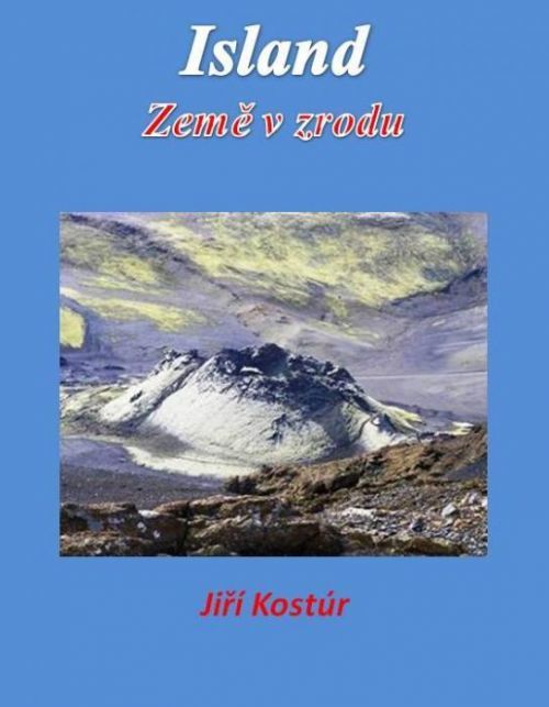 Island: Země v zrodu - Jiří Kostúr - e-kniha