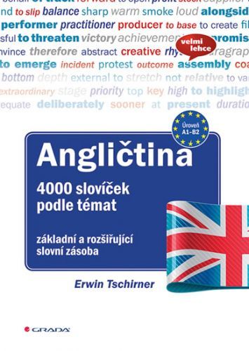 Angličtina 4000 slovíček podle témat - základní a rozšiřující slovní zásoba
					 - Tschirner Erwin