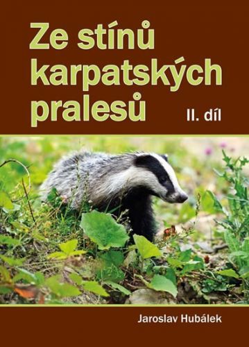 Ze stínů karpatských pralesů II. díl
					 - Hubálek Jaroslav