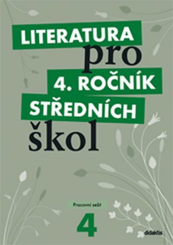 Literatura pro 4. ročník SŠ - pracovní sešit
					 - Andree Lukáš, Dvořák Jan a kolektiv