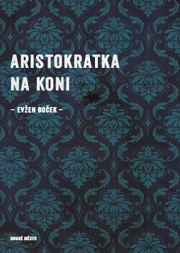 Aristokratka na koni
					 - Boček Evžen