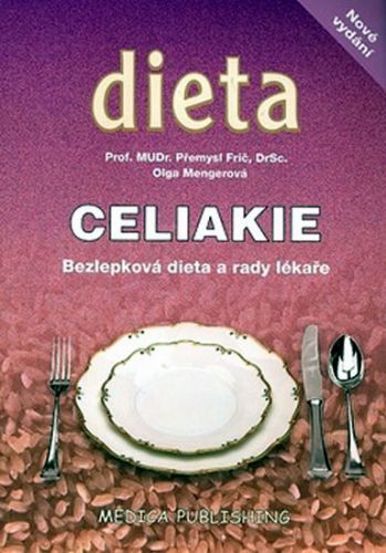 Celiakie - Bezlepková dieta a rady lékaře
					 - Frič Přemysl, Mengerová Olga
