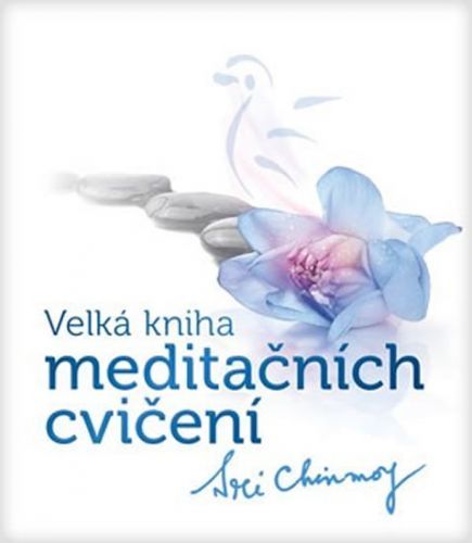 Velká kniha meditačních cvičení
					 - Chinmoy Sri