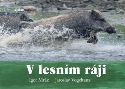 V lesním ráji
					 - Mráz Igor, Vogeltanz Jaroslav