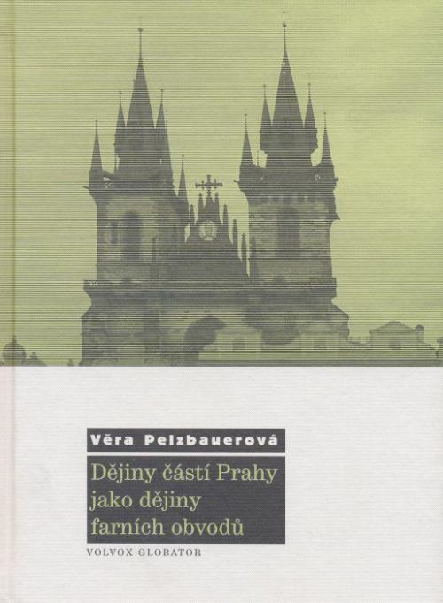 Dějiny částí Prahy jako dějiny farních obvodů - Věra Pelzbauerová - e-kniha