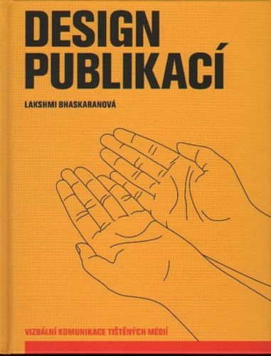 Design publikací - Vizuální komunikace tištěných médií
					 - Bhaskaranová Lakshmi