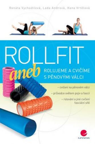 E-kniha: Rollfit aneb rolujeme a cvičíme s pěnovými válci od Vychodilová Renáta