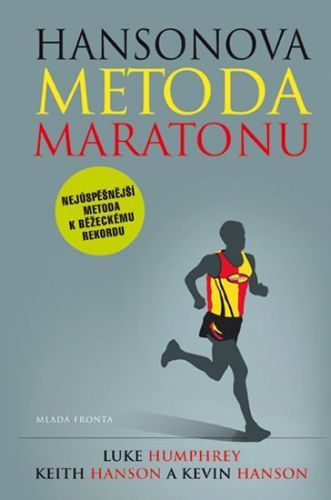 Hansonova metoda maratonu - Nejúspěšnější metoda k běžeckému rekordu
					 - Humphrey Luke, Hansonovi Keith a Kevin