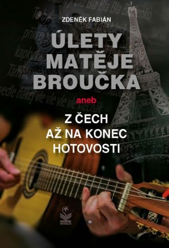 Úlety Matěje Broučka aneb z Čech až na konec hotovosti
					 - Fabián Zdeněk