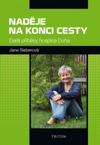 Naděje na konci cesty - Další příběhy hospice Duha
					 - Sieberová Jana