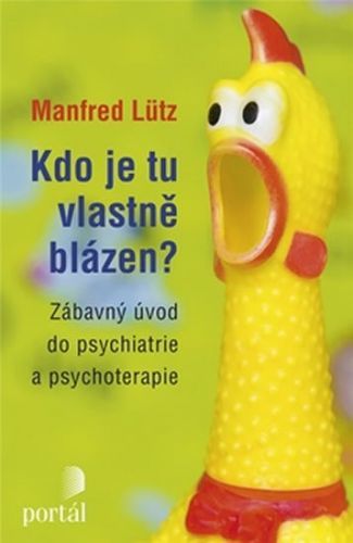 Kdo je tu vlastně blázen?
					 - Lütz Manfred