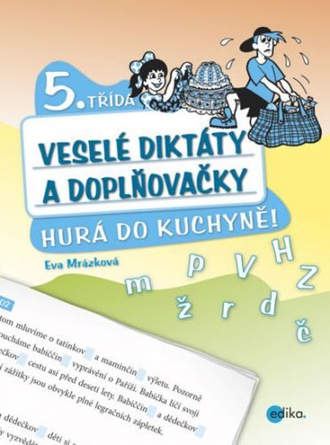 Veselé diktáty a doplňovačky 5. třída - Hurá do kuchyně
					 - Mrázková Eva