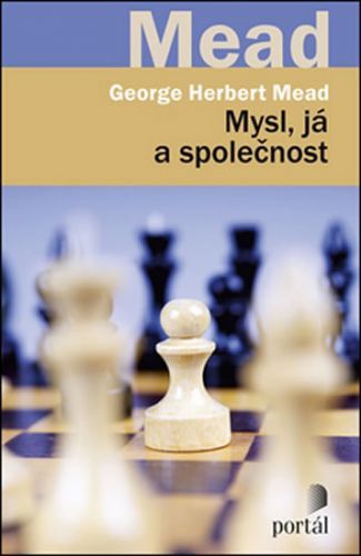 Mysl, já a společnost
					 - Mead George Herbert
