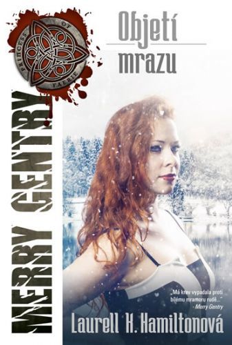 Merry Gentry 6 - Objetí mrazu
					 - Hamiltonová Laurell K.