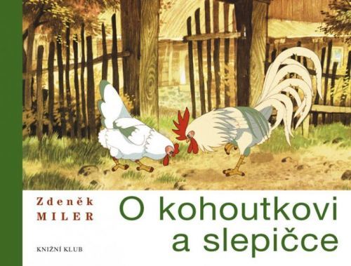 O kohoutkovi a slepičce
					 - Miler Zdeněk