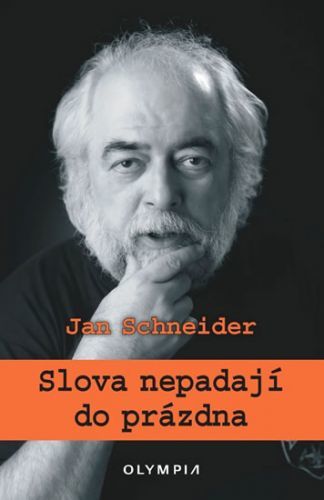 Slova nepadají do prázdna
					 - Schneider Jan