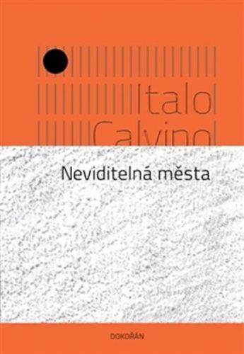 Neviditelná města
					 - Calvino Italo