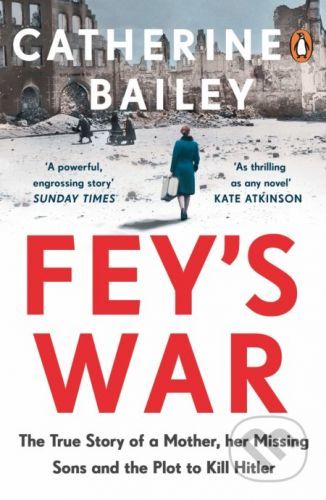 Fey's War - Catherine Bailey